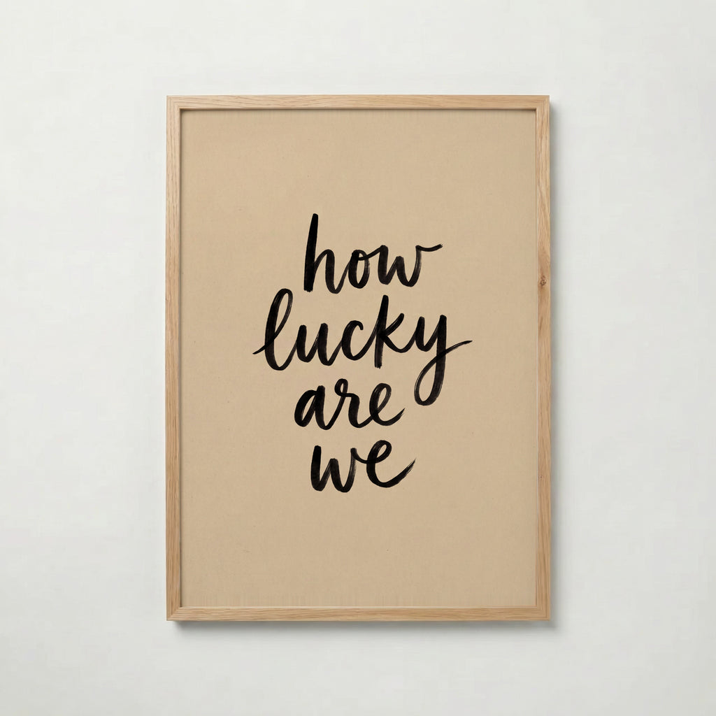 How Lucky Are We Poster – ekram