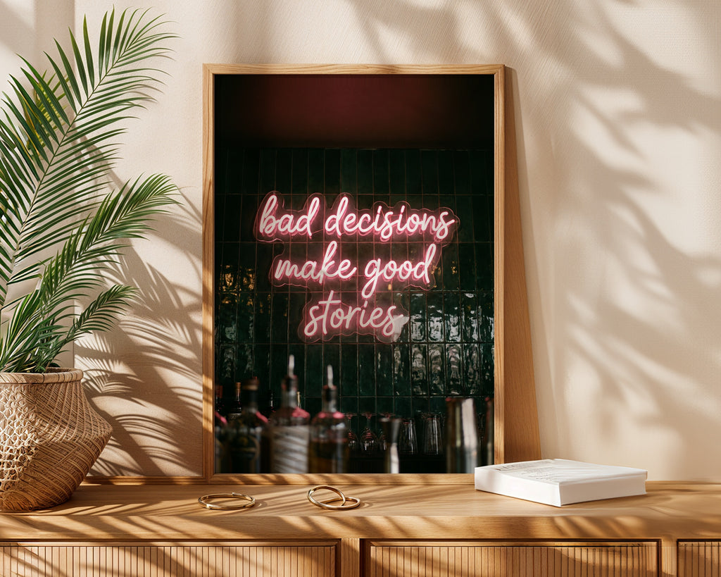 Bad Decisions Make Good Stories Poster – i rum 4