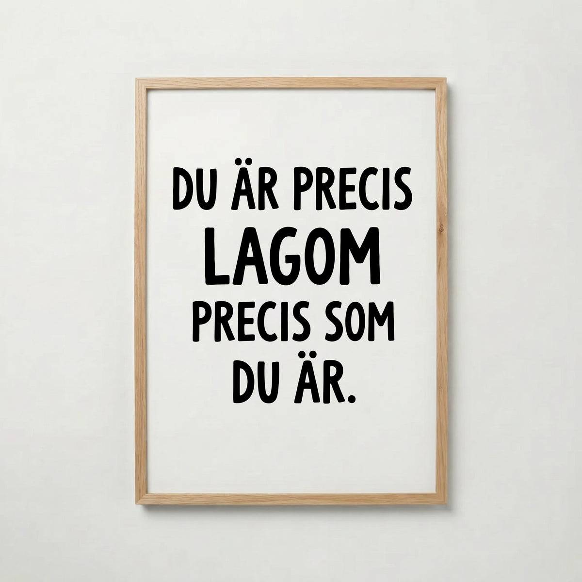 Du är precis lagom Poster – ekram