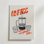 Coffee Makes Everything Better affisch på neutral bakgrund – poster från Bozetto