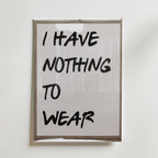 I Have Nothing To Wear – stilfullt konsttryck från Bozetto, tryckt på matt finpapper